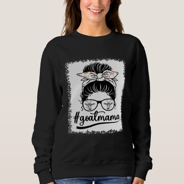 Goat Mom Life Messy Bun  Goat With Sunglasses Momm Sweatshirt (Front)