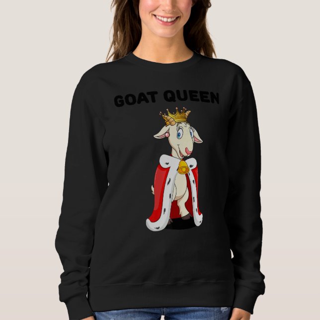 Goat Queen Girls Goat  Womens Goat  1 Sweatshirt (Front)