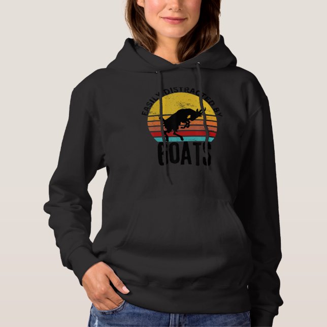 Goat Quote Easily Distracted By Goats Cute Goat Hoodie (Front)