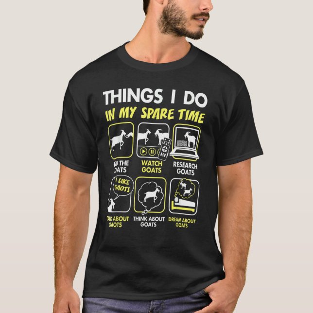 Goat  Things I Do In My Spare Time Goat  1 T-Shirt (Front)