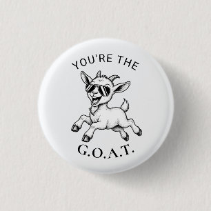 GOAT Your're the Greatest of All Time 3 Cm Round Badge
