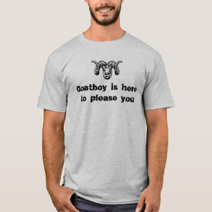 Goatboy is hereto please you T-Shirt