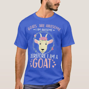 Goats Are Awesome Goat Apparel Farmer Farming Wome T-Shirt