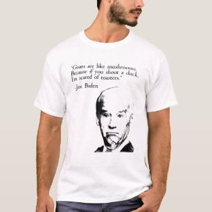Goats Are Like Mushrooms Funny Joe Biden Quote T-Shirt