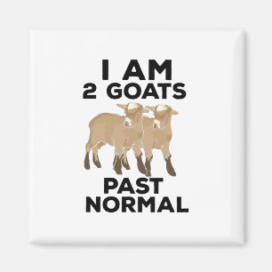 Goats - I Am 2 Goats Past Normal Magnet