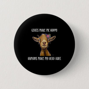 Goats Make Me Happy Goat Lover 6 Cm Round Badge