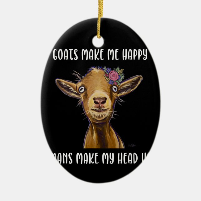 Goats Make Me Happy , Goat Lover Ceramic Ornament (Front)