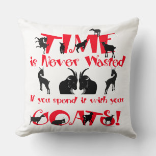 Goats   Time is Never Wasted  GetYerGoat Cushion