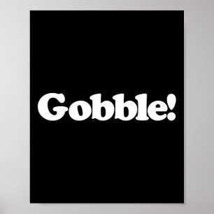 Gobble Funny Cute Turkey Day Noise Sound Simple Th Poster