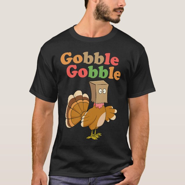 Gobble Funny Thanksgiving Day Apparel For Men Wome T-Shirt (Front)