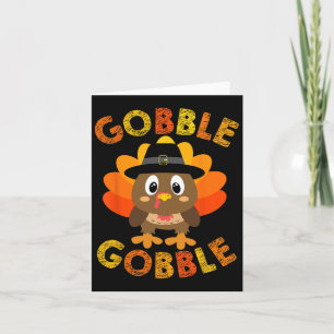 Gobble Gifts Thanksgiving S Women Men Toddler Girl Card