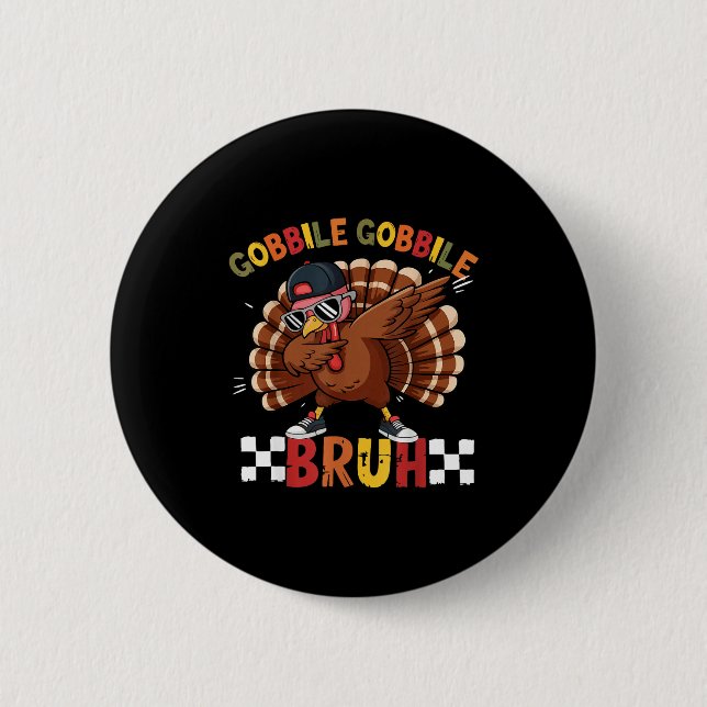 Gobble Gobble Bruh Funny Thanksgiving Turkey Dab B 6 Cm Round Badge (Front)