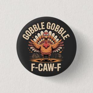 Gobble Gobble F-Caw-F Turkey Funny Thanksgiving 3 Cm Round Badge