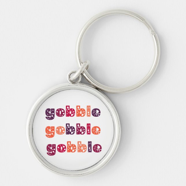 Gobble Gobble Gobble Thanksgiving  Key Ring (Front)