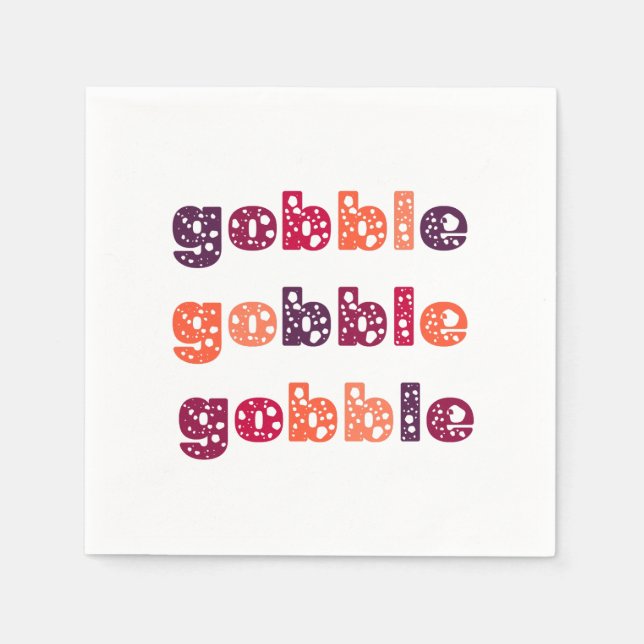 Gobble Gobble Gobble Thanksgiving  Napkin (Front)