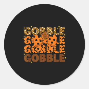 Gobble Gobble Gobble Thanksgiving Turkey Leopard B Classic Round Sticker