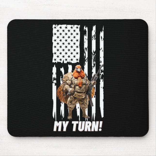 Gobble Gobble My Turn Funny Usa Flag  Mouse Pad (Front)