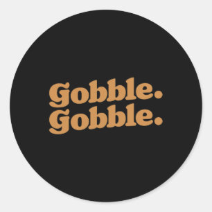 Gobble Gobble Thanksgiving Turkey Run Turkey Day  Classic Round Sticker
