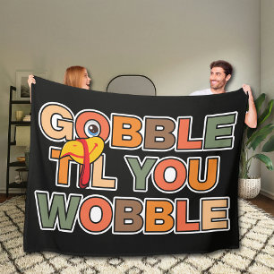 Gobble Gobble Till You Wobble Funny Thanksgiving Fleece Blanket