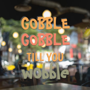 Gobble Gobble Till You Wobble   Thanksgiving