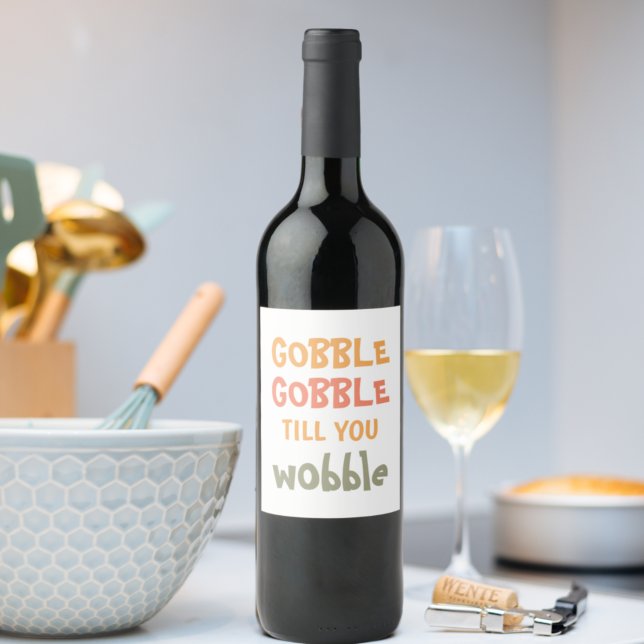 Gobble Gobble Till You Wobble | Thanksgiving  Wine Label (Creator Uploaded)