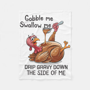 Gobble Me Swallow Me Funny Thanksgiving Turkey Fleece Blanket