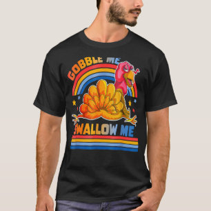 Gobble Me Swallow Me Thanksgiving Turkey T-Shirt