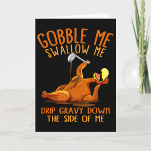 Gobble Me Thanksgiving Swallow Me Shirt Card