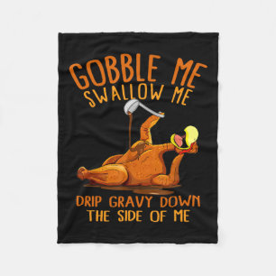 Gobble Me Thanksgiving Swallow Me Shirt Fleece Blanket