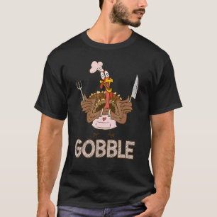 Gobble Thankful Crazy Turkey Thanksgiving T-Shirt