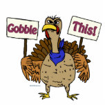 Gobble This - Talking Turkey Standing Photo Sculpture<br><div class="desc">Need some comic relief this Thanksgiving or Christmas? Well, we have some truly funny sayings from our spokesturkey, Tyrone, that will have you in stiches this holiday season! We are happy to be able to bring you this fantastic artwork by Brian Paul Patrick once again this year. Each design has...</div>