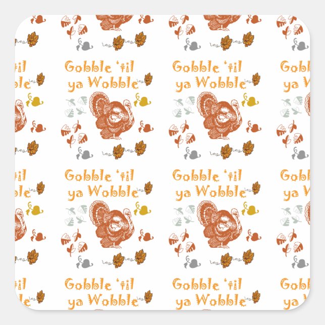 Gobble til ya wobble pattern1 square sticker (Front)