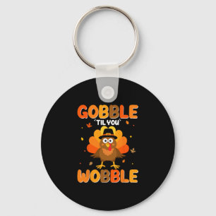 Gobble Til You Wobble Cute Turkey Thanksgiving Kid Key Ring