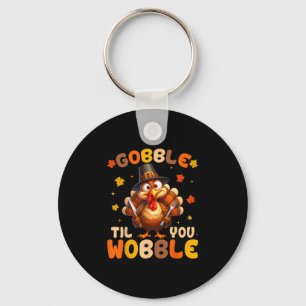 Gobble Til You Wobble Cute Turkey Thanksgiving Kid Key Ring
