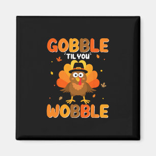 Gobble Til You Wobble Cute Turkey Thanksgiving Kid Magnet
