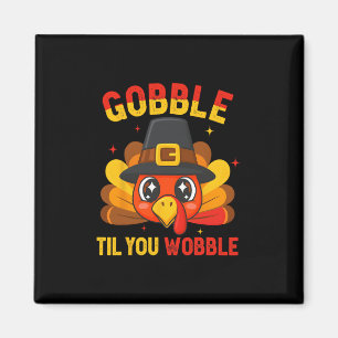 Gobble Til You Wobble Cute Turkey Thanksgiving Kid Magnet