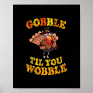 Gobble Til You Wobble Cute Turkey Thanksgiving Kid Poster