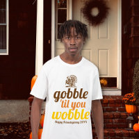 Gobble 'til you wobble funny fall Friendsgiving