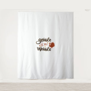 Gobble til you Wobble Funny Thanksgiving Day Turke Tapestry