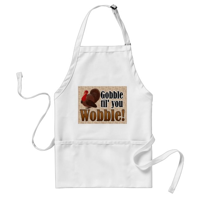 Gobble til you Wobble Funny Thanksgiving Dinner Standard Apron (Front)