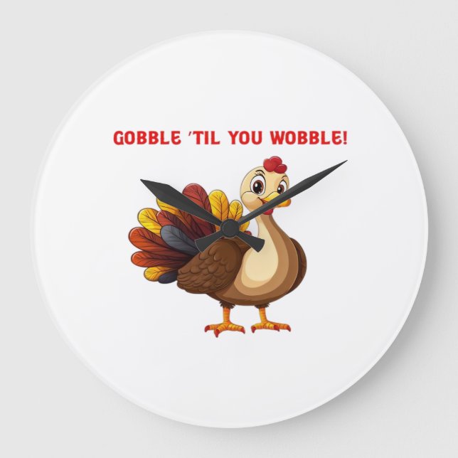 Gobble �Til You Wobble Funny Turkey Classic T-Shir Large Clock (Front)