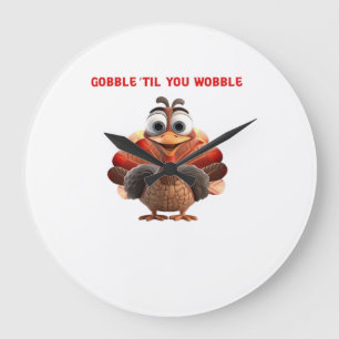 Gobble �Til You Wobble Funny Turkey Design Oversiz Large Clock