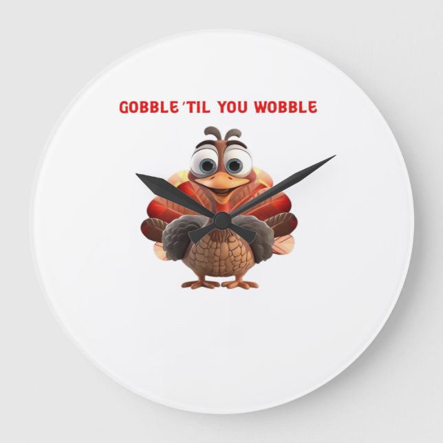 Gobble �Til You Wobble Funny Turkey Design Oversiz Large Clock (Front)