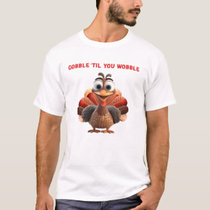 Gobble �Til You Wobble Funny Turkey Design Oversiz T-Shirt