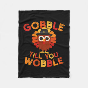 Gobble Til You Wobble Funny Turkey Thanksgiving Da Fleece Blanket