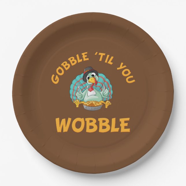 Gobble Til You Wobble Funny Turkey Thanksgiving Paper Plate (Front)