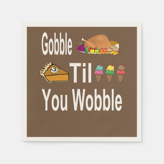Gobble Til You Wobble Napkins (Front)
