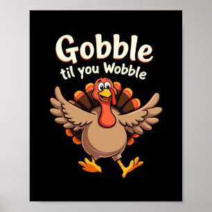 Gobble Til You Wobble Retro Fall Turkey Design Poster