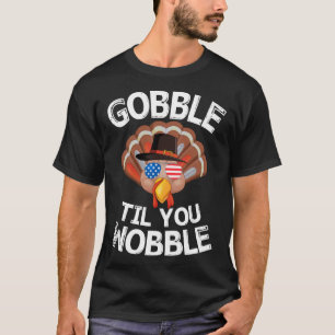 Gobble Til You Wobble Shirt Thanksgiving Turkey Ki