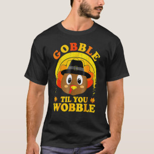 Gobble Til You Wobble Thanksgiving 2022 Cute Turk T-Shirt